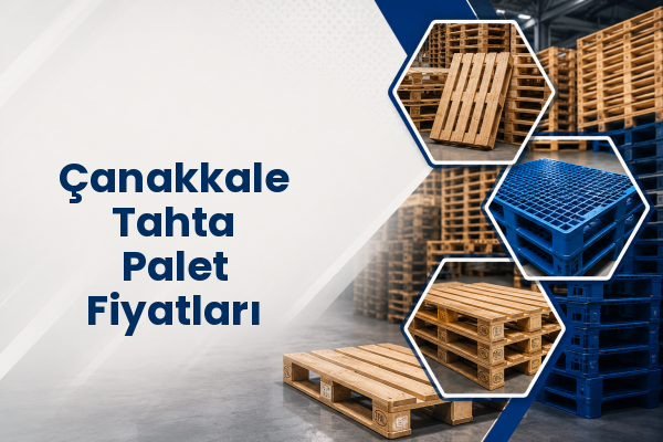 Çanakkale Tahta Palet Fiyatları 