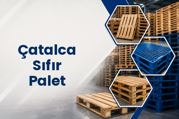 Çatalca Sıfır Palet 