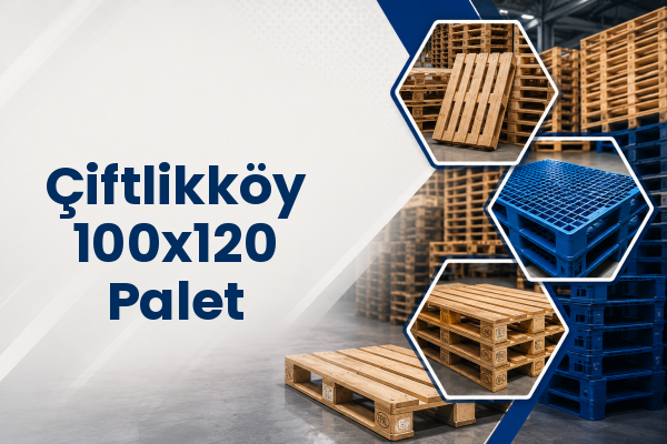 Çiftlikköy 100x120 Palet 