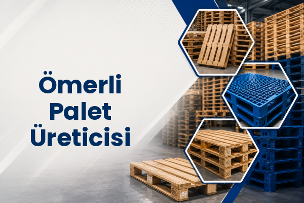 Ömerli Palet Üreticisi 