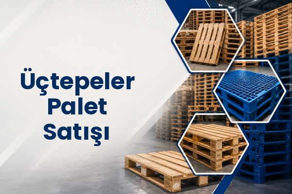 Üçtepeler Palet Satışı 