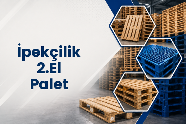 İpekçilik 2.El Palet 