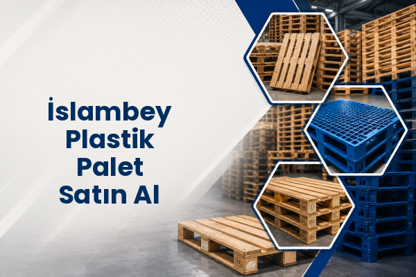 İslambey Plastik Palet Satın Al 