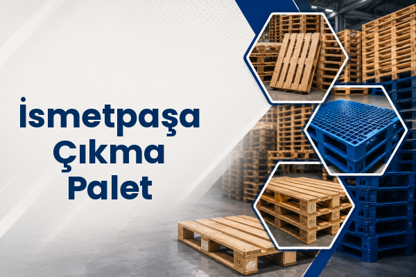 İsmetpaşa Çıkma Palet 