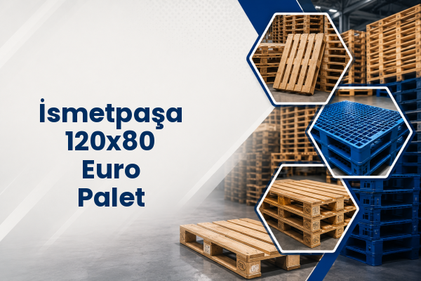 İsmetpaşa 120x80 Euro Palet 