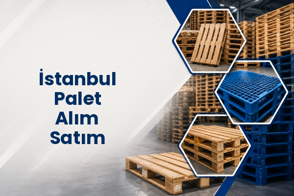 İstanbul Palet Alım Satım 