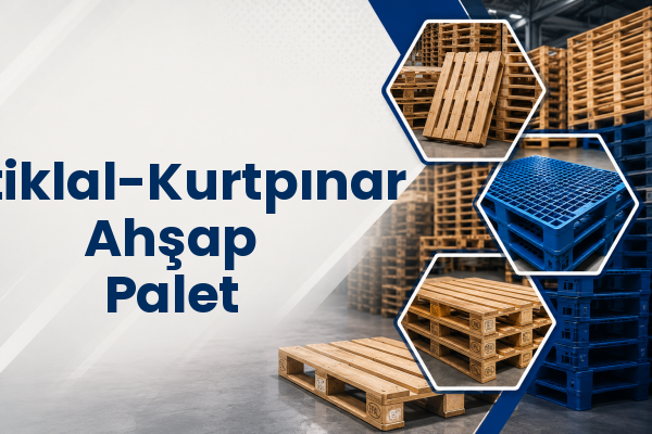 İstiklal-Kurtpınar Ahşap Palet 
