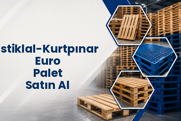 İstiklal-Kurtpınar Euro Palet Satın Al 