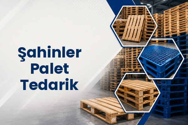 Şahinler Palet Tedarik 