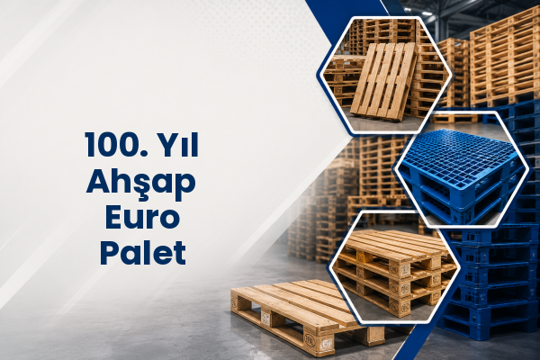 100. Yıl Ahşap Euro Palet 