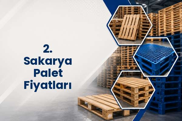 2. Sakarya Palet Fiyatları 