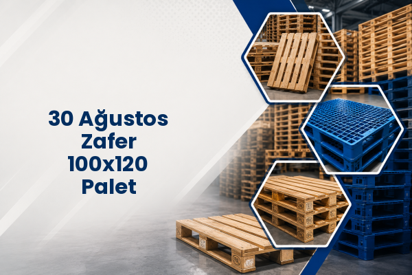 30 Ağustos Zafer 100x120 Palet 