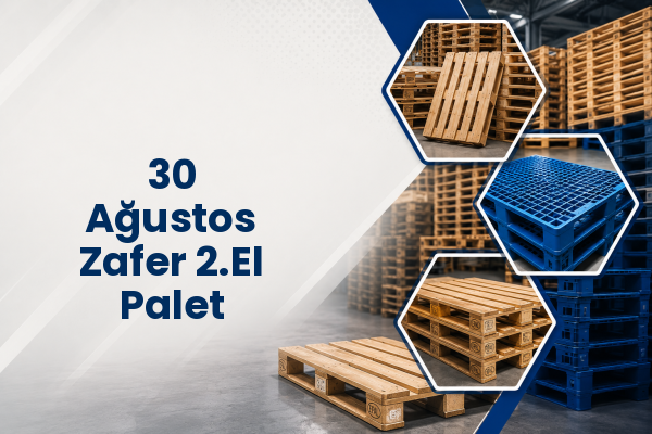 30 Ağustos Zafer 2.El Palet 