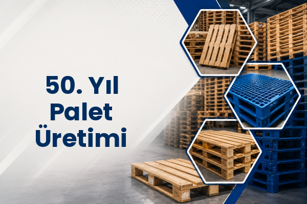 50. Yıl Palet Üretimi 