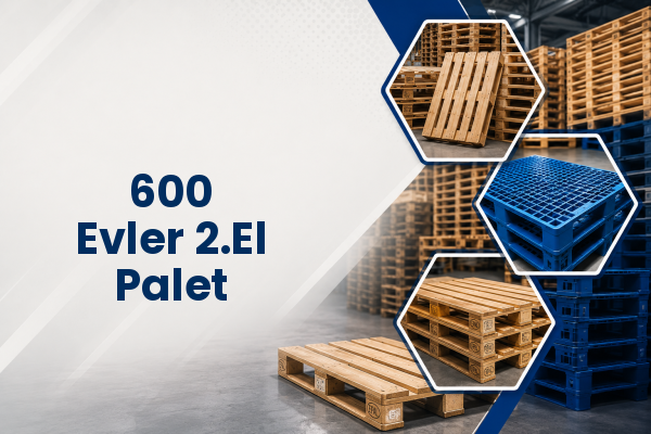 600 Evler 2.El Palet 