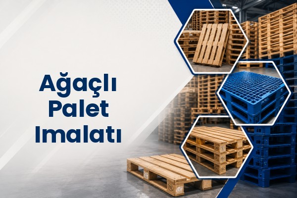 Ağaçlı Palet Imalatı 