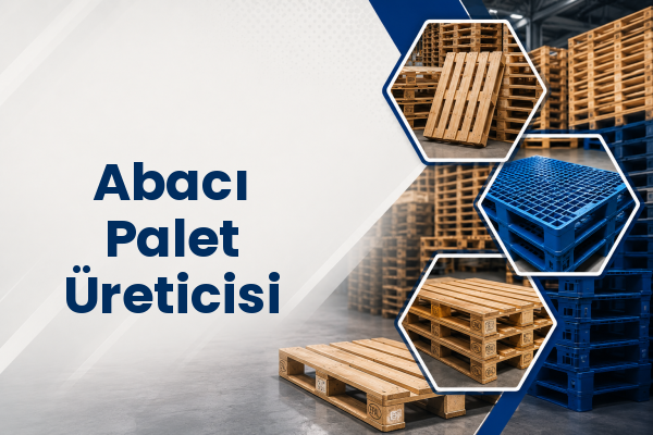 Abacı Palet Üreticisi 