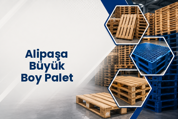 Alipaşa Büyük Boy Palet 