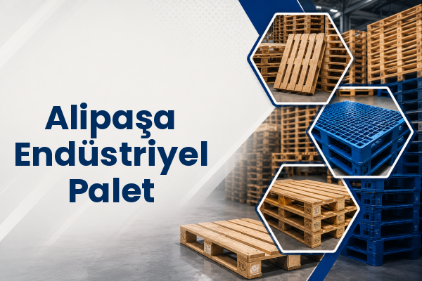 Alipaşa Endüstriyel Palet 