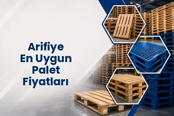 Arifiye En Uygun Palet Fiyatları 
