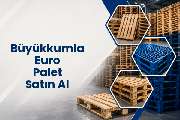 Büyükkumla Euro Palet Satın Al 