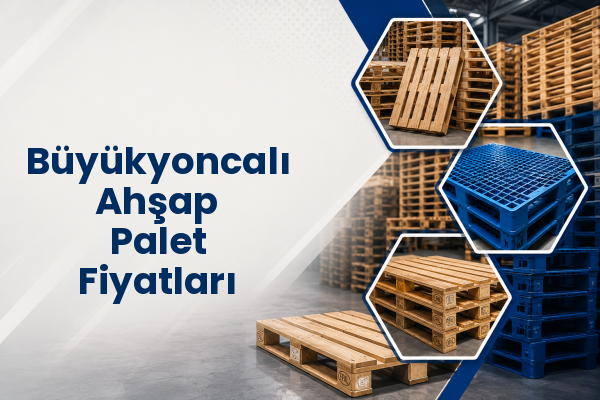 Büyükyoncalı Ahşap Palet Fiyatları 