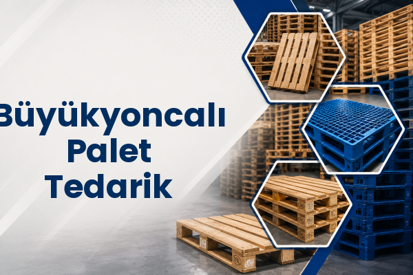 Büyükyoncalı Palet Tedarik 