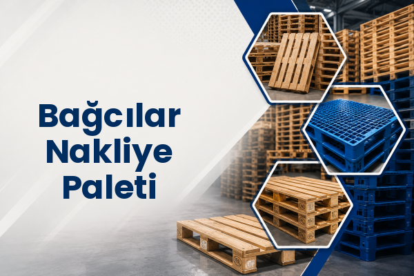 Bağcılar Nakliye Paleti 