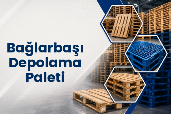 Bağlarbaşı Depolama Paleti 