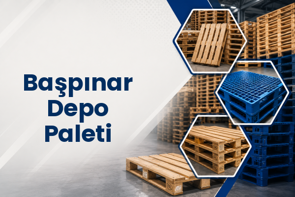 Başpınar Depo Paleti 