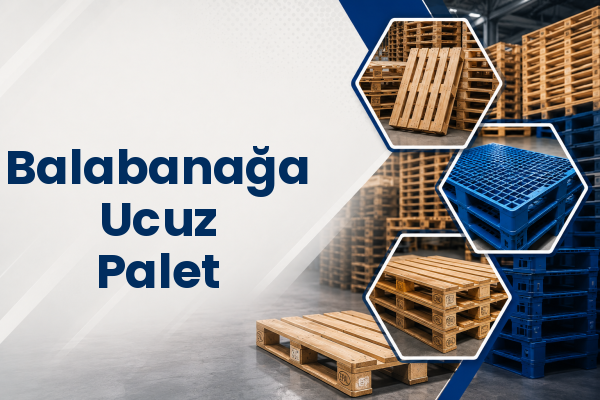 Balabanağa Ucuz Palet 
