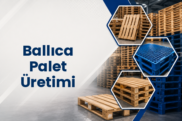 Ballıca Palet Üretimi 