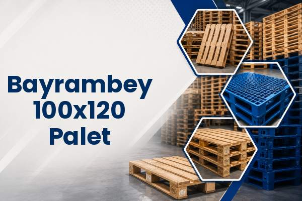 Bayrambey 100x120 Palet 