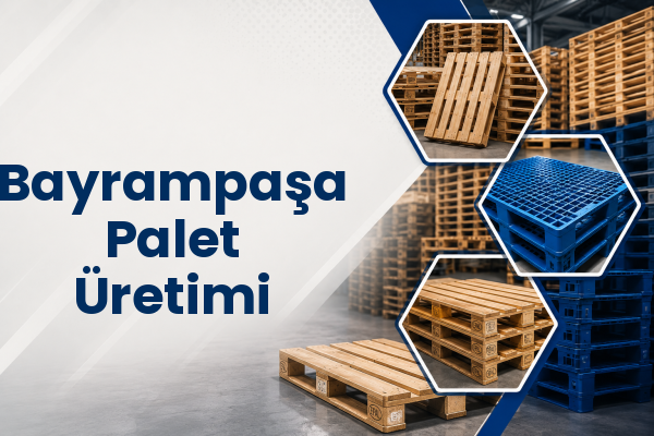 Bayrampaşa Palet Üretimi 