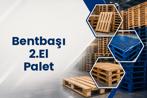 Bentbaşı 2.El Palet 