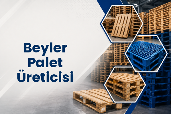 Beyler Palet Üreticisi 
