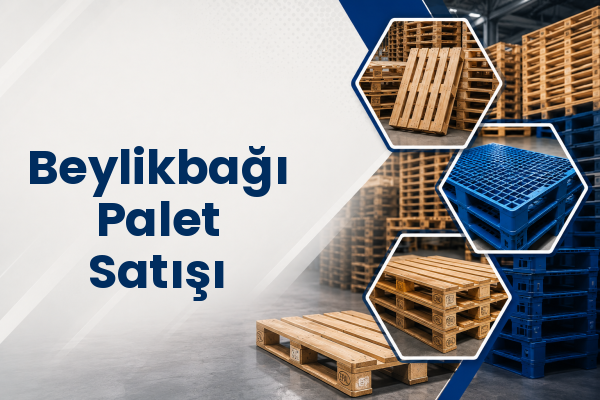 Beylikbağı Palet Satışı 