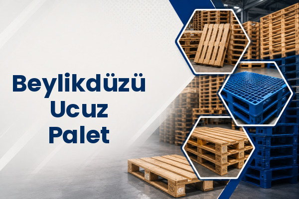 Beylikdüzü Ucuz Palet 