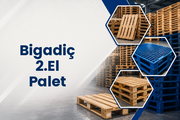 Bigadiç 2.El Palet 