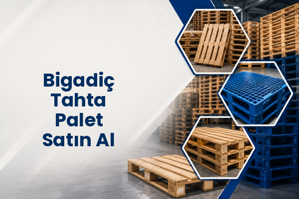 Bigadiç Tahta Palet Satın Al 