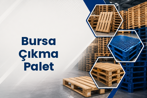 Bursa Çıkma Palet 