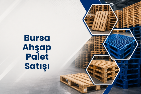 Bursa Ahşap Palet Satışı 