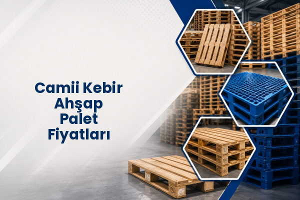 Camii Kebir Ahşap Palet Fiyatları 
