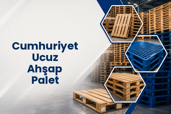 Cumhuriyet Ucuz Ahşap Palet 
