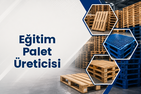 Eğitim Palet Üreticisi 