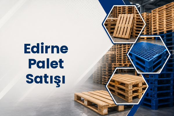 Edirne Palet Satışı 