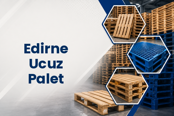 Edirne Ucuz Palet 