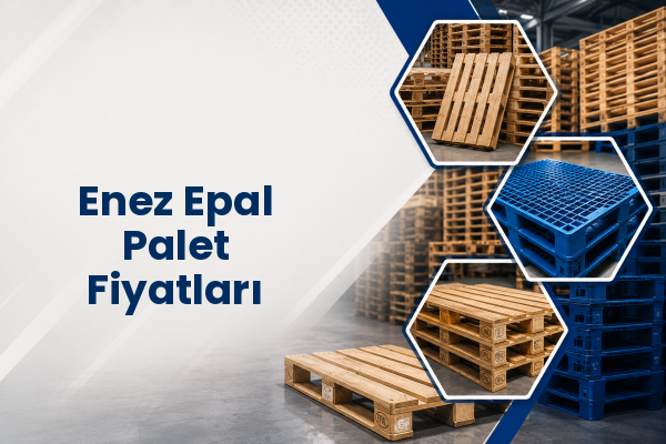Enez Epal Palet Fiyatları 