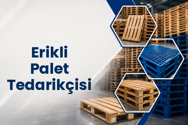 Erikli Palet Tedarikçisi 