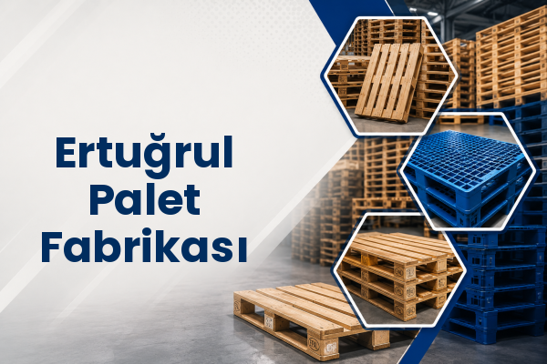 Ertuğrul Palet Fabrikası 